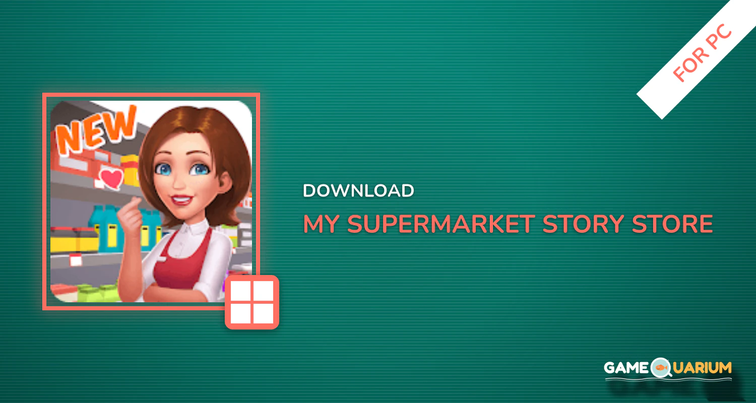 My Supermarket Story : Store tycoon Simulation for PC My Supermarket Story : Store tycoon Simulation for PC