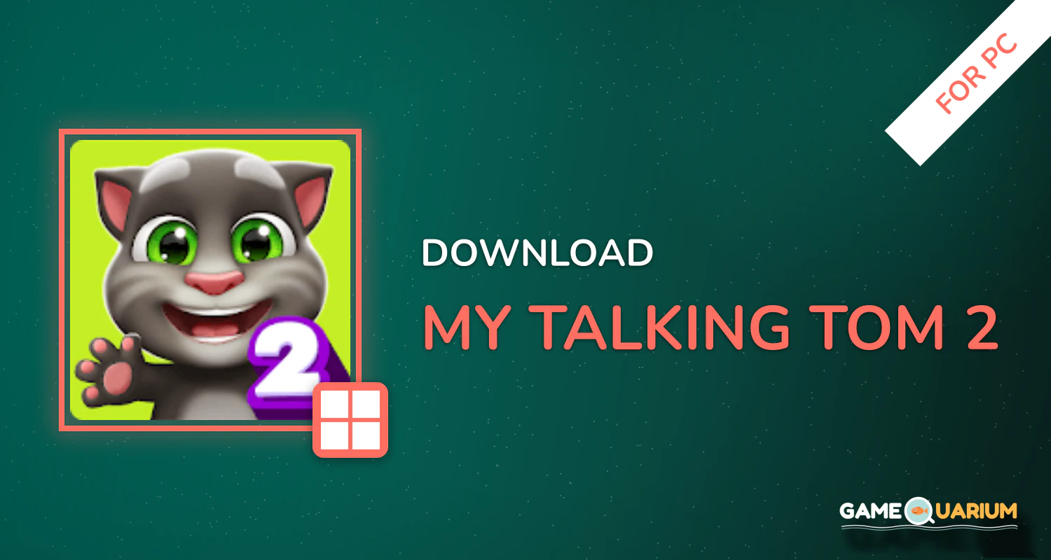 My Talking Tom 2 for PC My Talking Tom 2 for PC