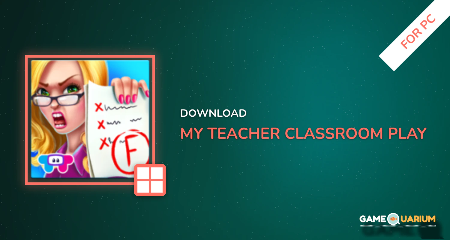 My Teacher - Classroom Play for PC
