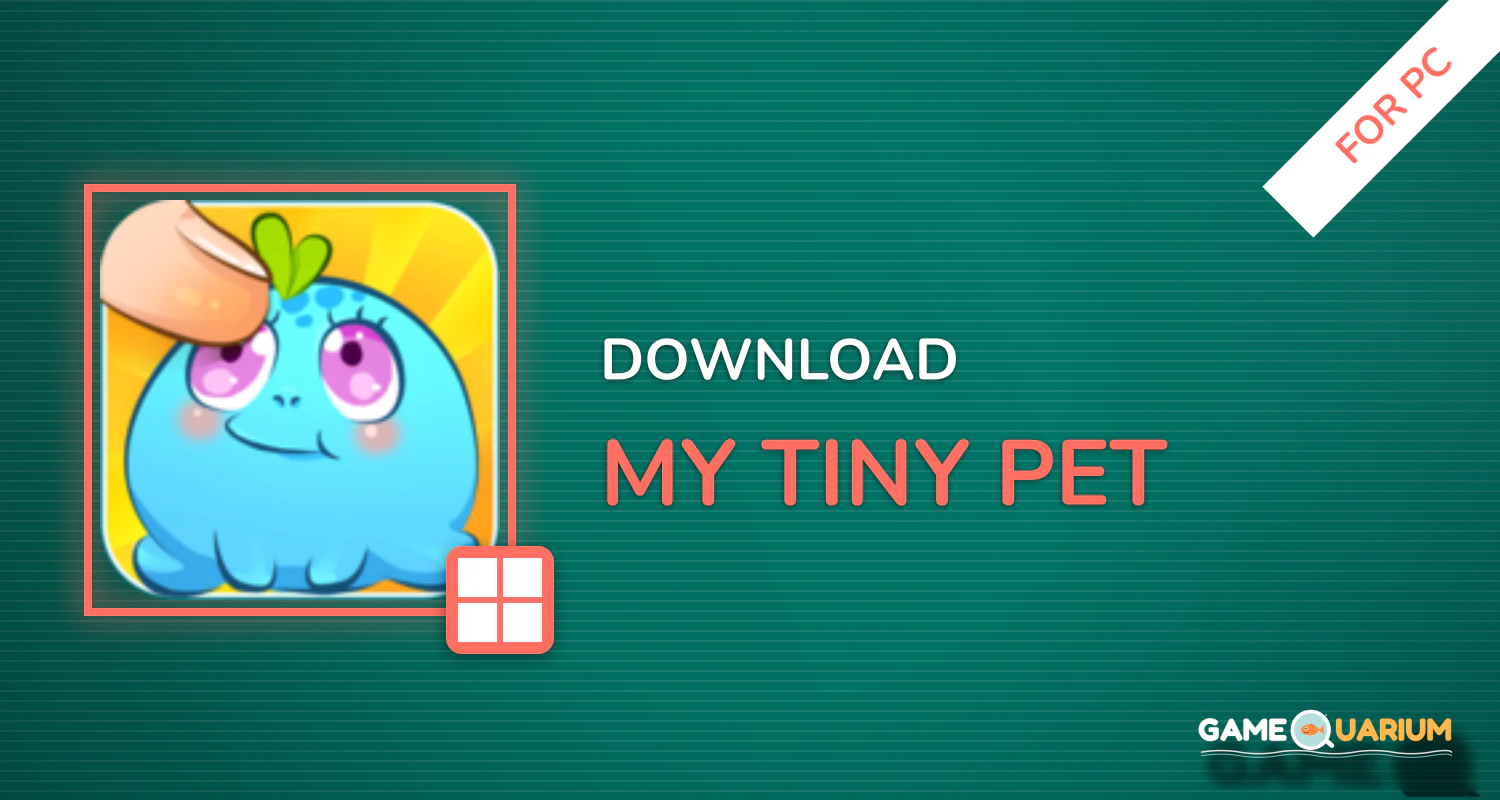 My Tiny Pet for PC My Tiny Pet for PC