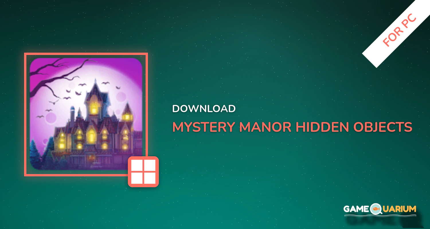 Mystery Manor: hidden objects for PC Mystery Manor: hidden objects for PC