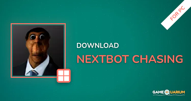 Nextbot chasing for PC Nextbot chasing for PC