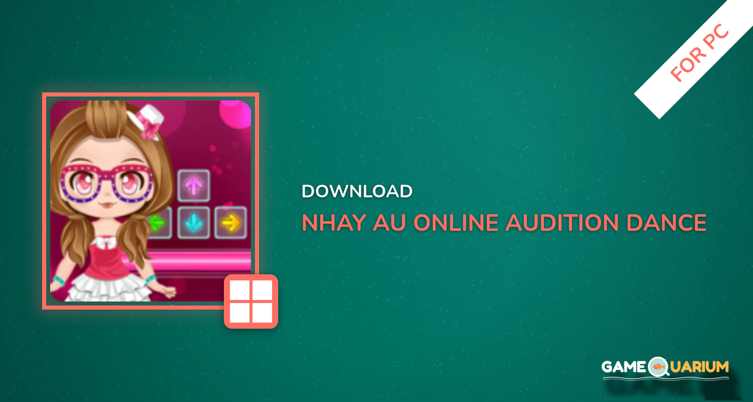 Nhay Au Online : Audition Dance Mobile for PC Nhay Au Online : Audition Dance Mobile for PC