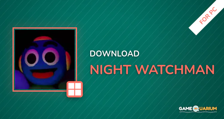 Night Watchman for PC