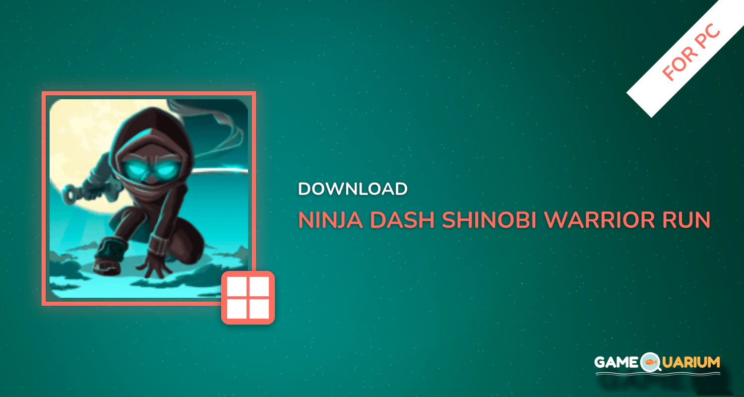 Ninja Dash - Shinobi Warrior: Run, Jump & Slash for PC Ninja Dash - Shinobi Warrior: Run, Jump & Slash for PC
