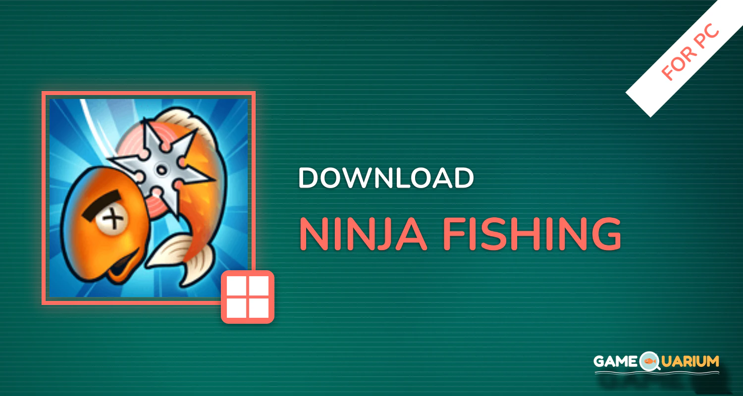 Ninja Fishing for PC Ninja Fishing for PC