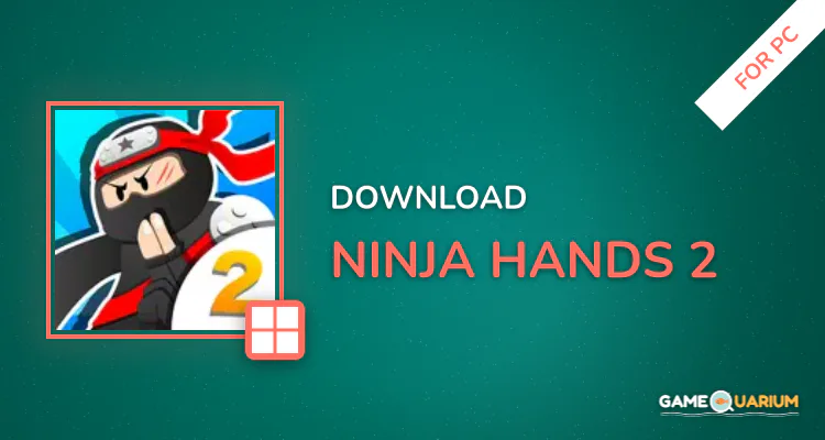 Ninja Hands 2 for PC
