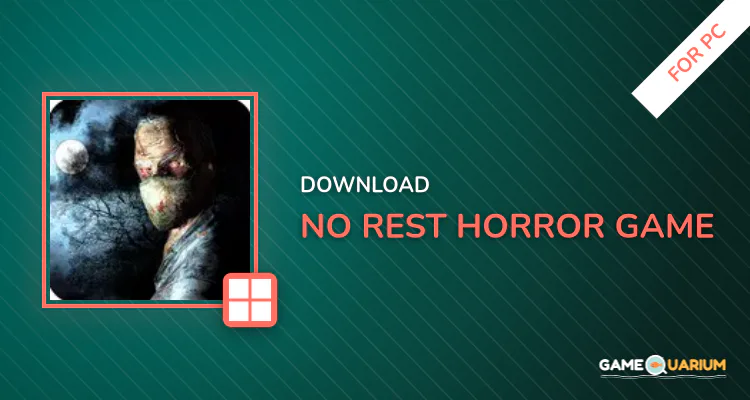 NO REST HORROR GAME for PC NO REST HORROR GAME for PC