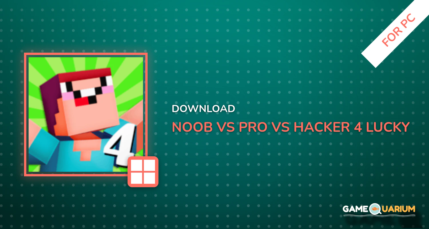 Noob vs Pro vs Hacker 4: Lucky Block for PC Noob vs Pro vs Hacker 4: Lucky Block for PC