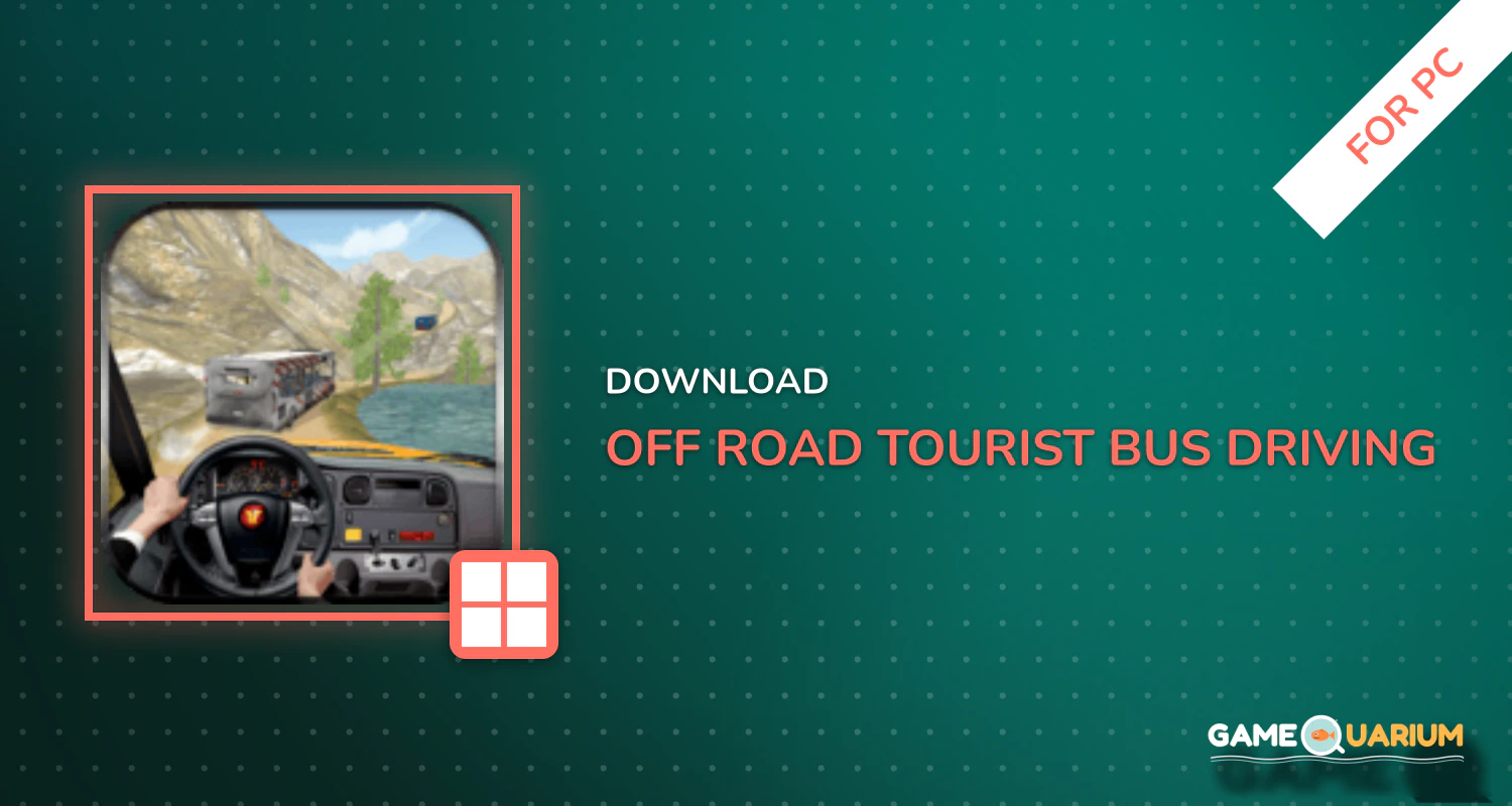 Off Road Tourist Bus Driving for PC Off Road Tourist Bus Driving for PC