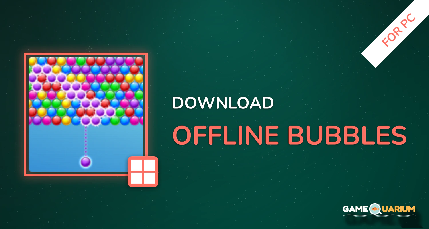 Offline Bubbles for PC Offline Bubbles for PC