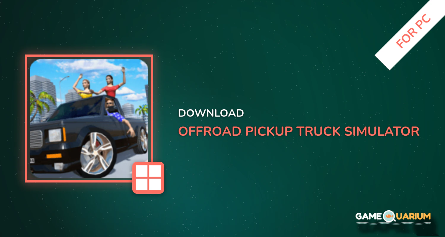 Offroad Pickup Truck Simulator for PC