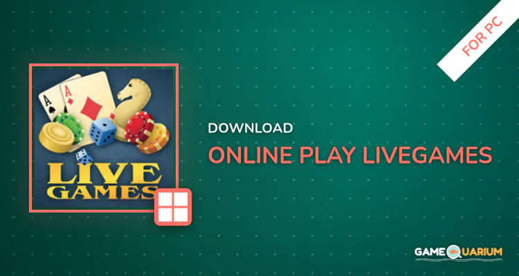 Online Play LiveGames for PC Online Play LiveGames for PC