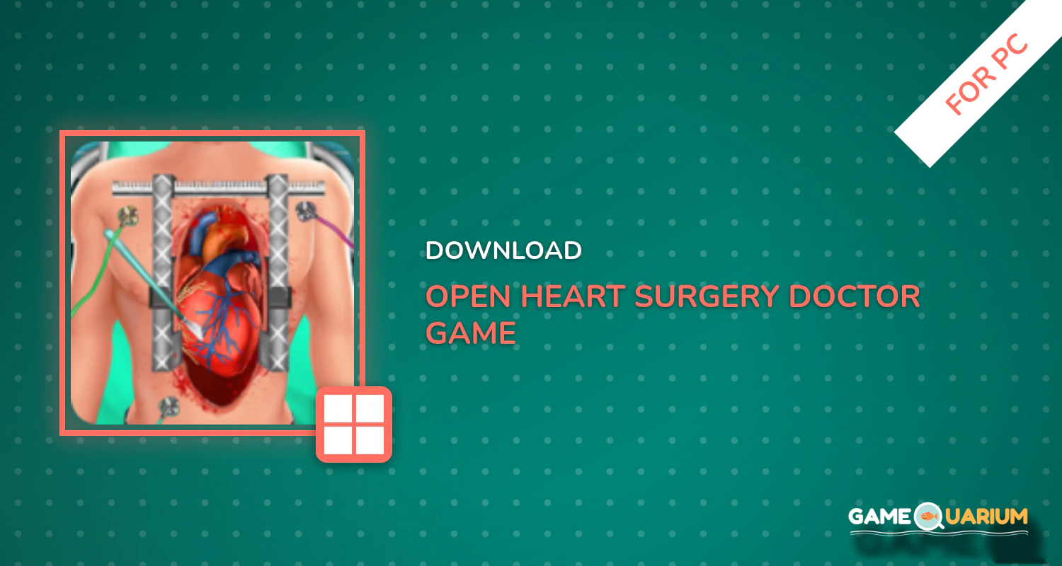 Open Heart Surgery Doctor Game for PC Open Heart Surgery Doctor Game for PC