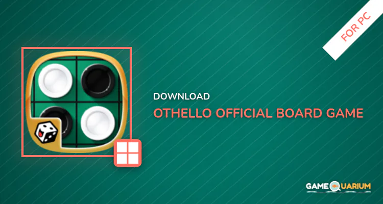 Othello - Official Board Game for Free for PC
