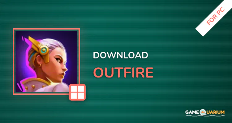 Outfire™ for PC Outfire™ for PC
