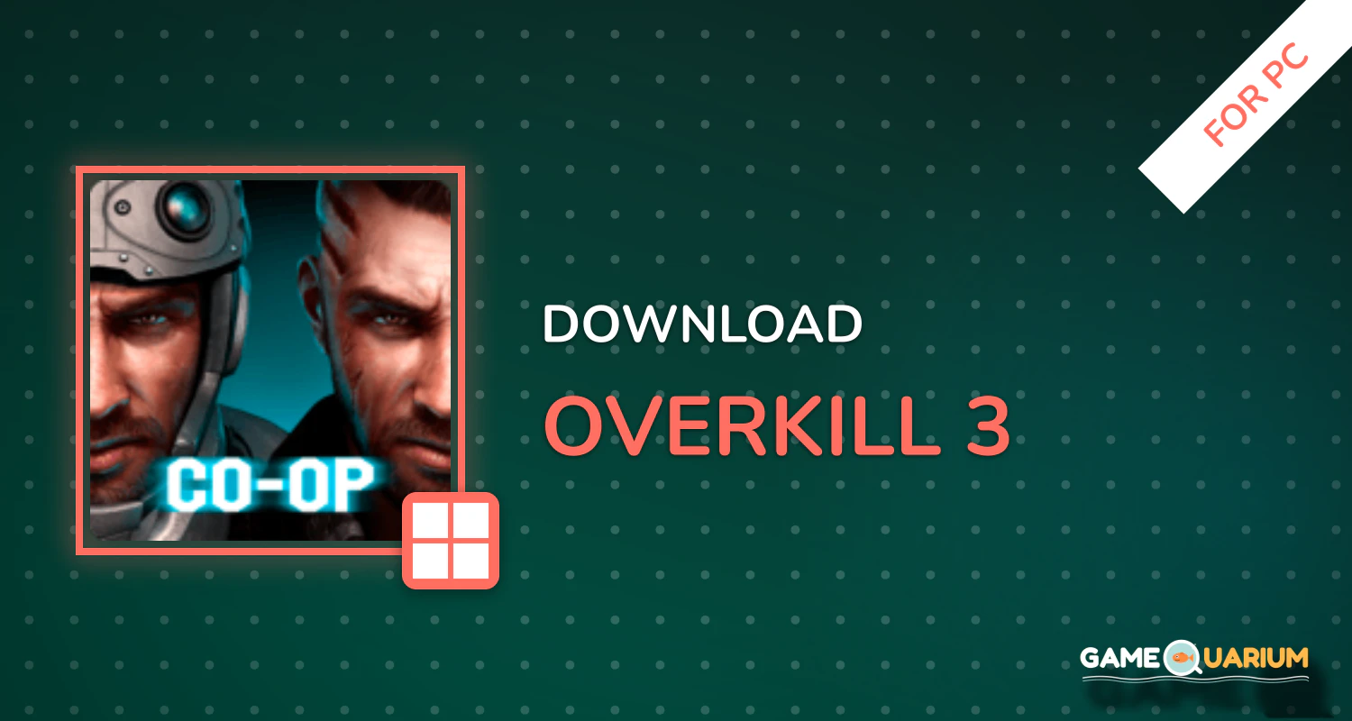 Overkill 3 for PC Overkill 3 for PC
