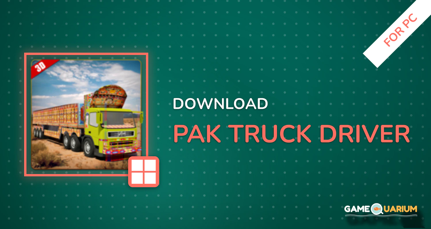 Pak Truck Driver for PC