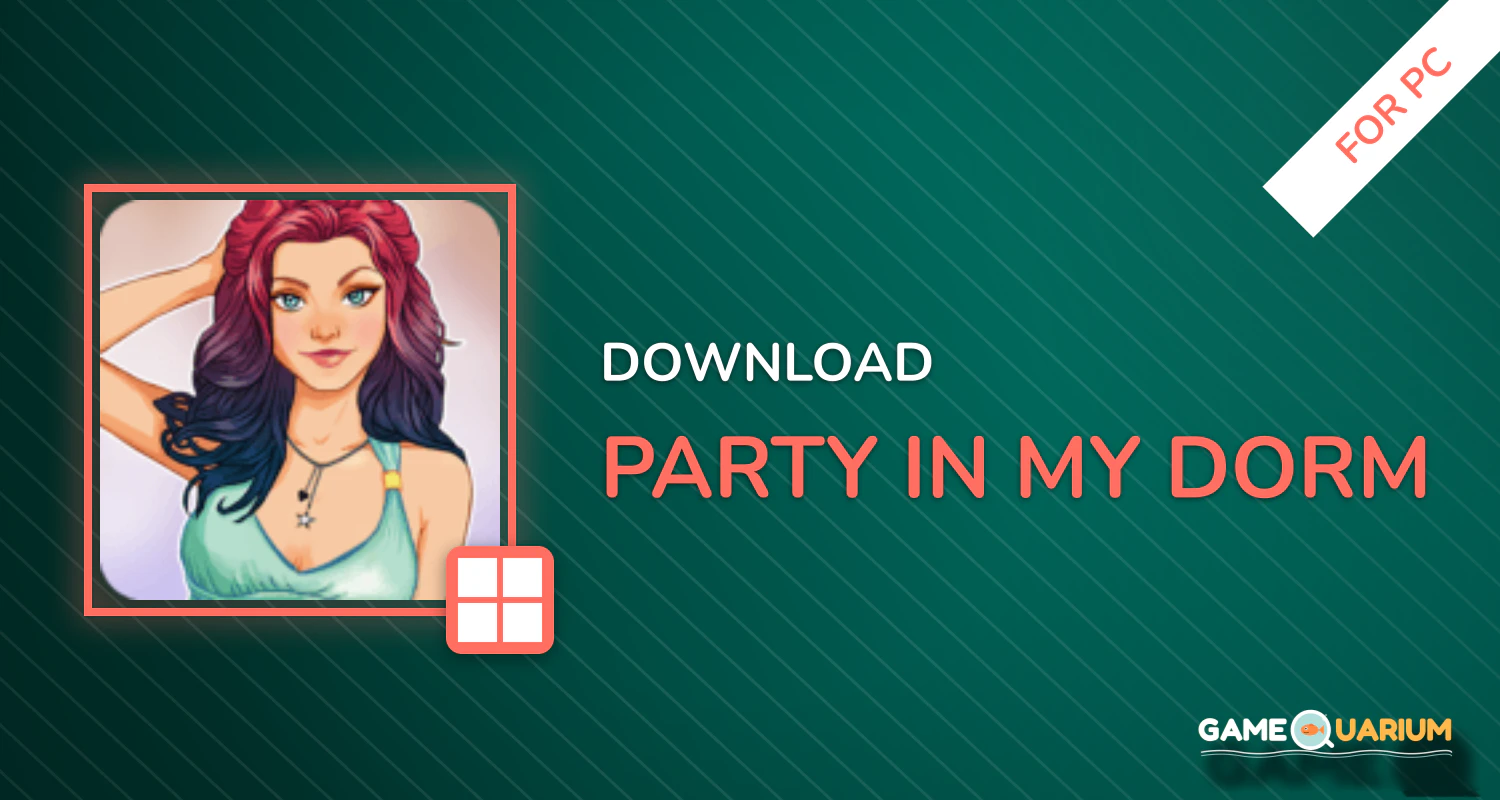 Party in my Dorm for PC Party in my Dorm for PC