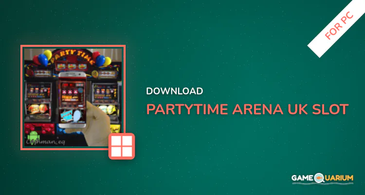 PartyTime Arena UK Slot for PC