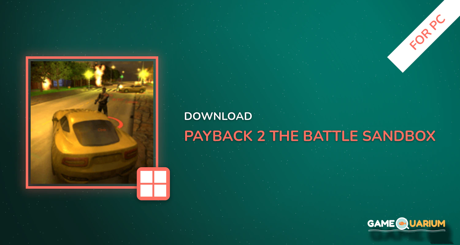 Payback 2 - The Battle Sandbox for PC Payback 2 - The Battle Sandbox for PC