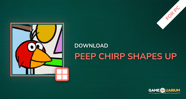 PEEP Chirp Shapes Up for PC PEEP Chirp Shapes Up for PC