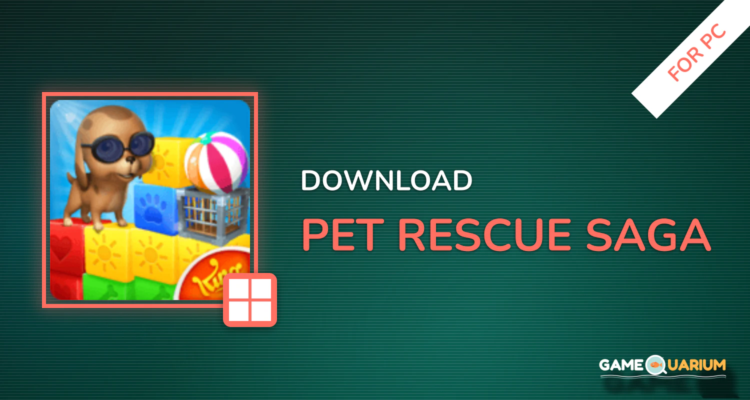 Pet Rescue Saga for PC