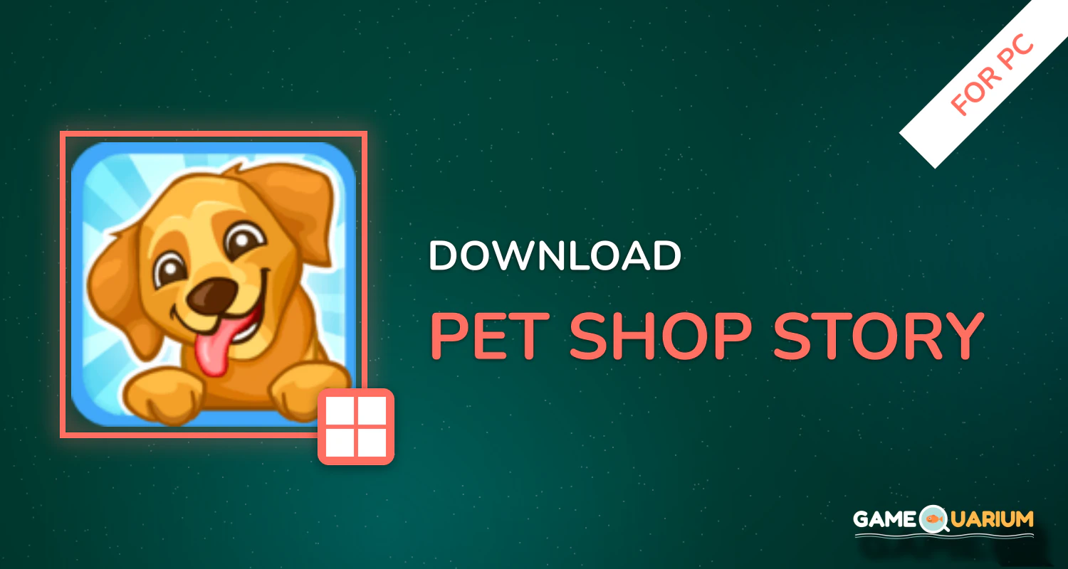 Pet Shop Story™ for PC Pet Shop Story™ for PC