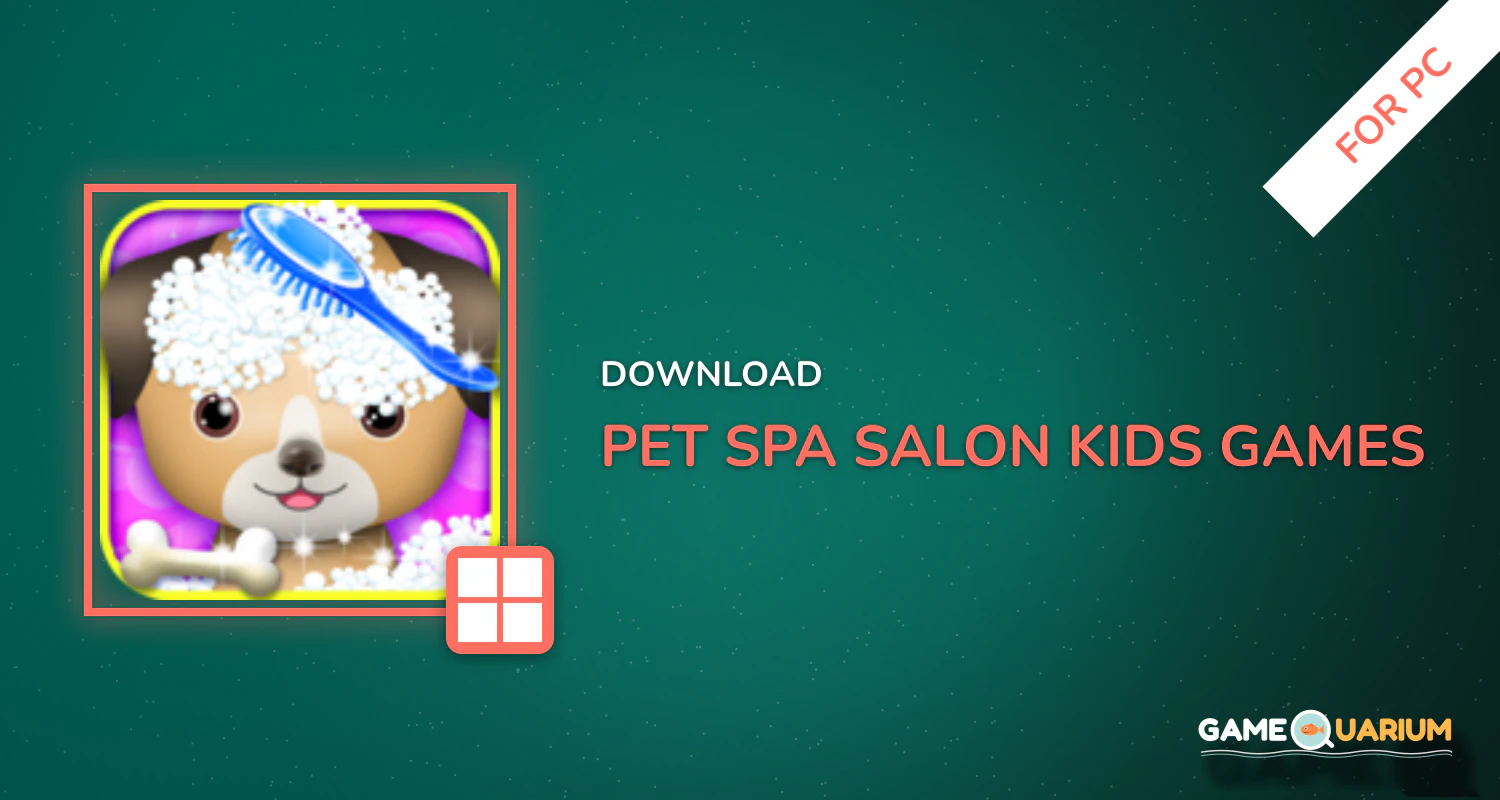 Pet Spa & Salon - kids games for PC Pet Spa & Salon - kids games for PC