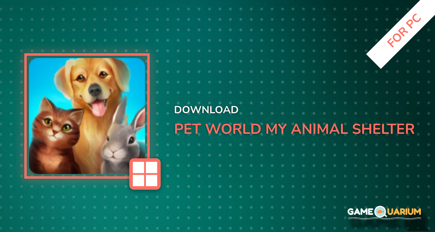 Pet World - My animal shelter for PC Pet World - My animal shelter for PC