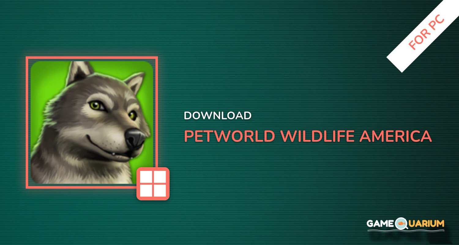 PetWorld - WildLife America for PC