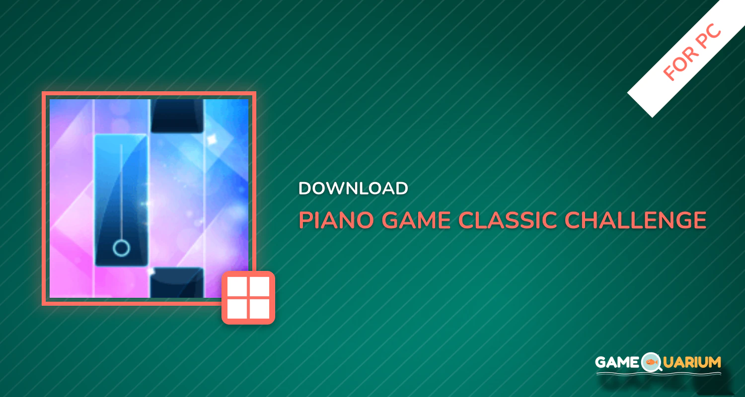 Piano Game Classic - Challenge Music Song for PC Piano Game Classic - Challenge Music Song for PC