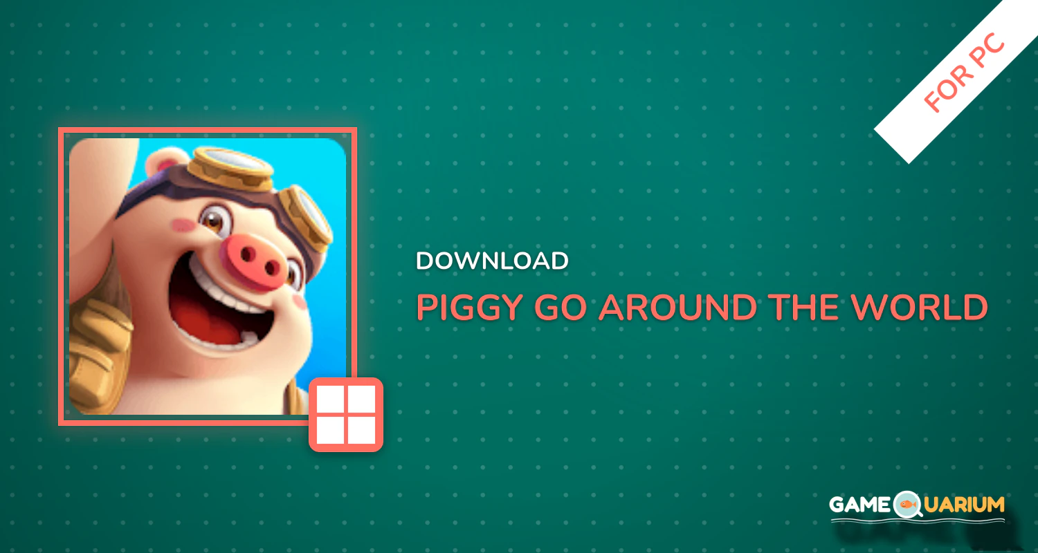 Piggy GO - Around The World for PC