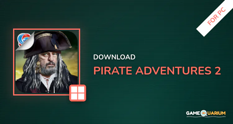 Pirate Adventures 2 for PC Pirate Adventures 2 for PC