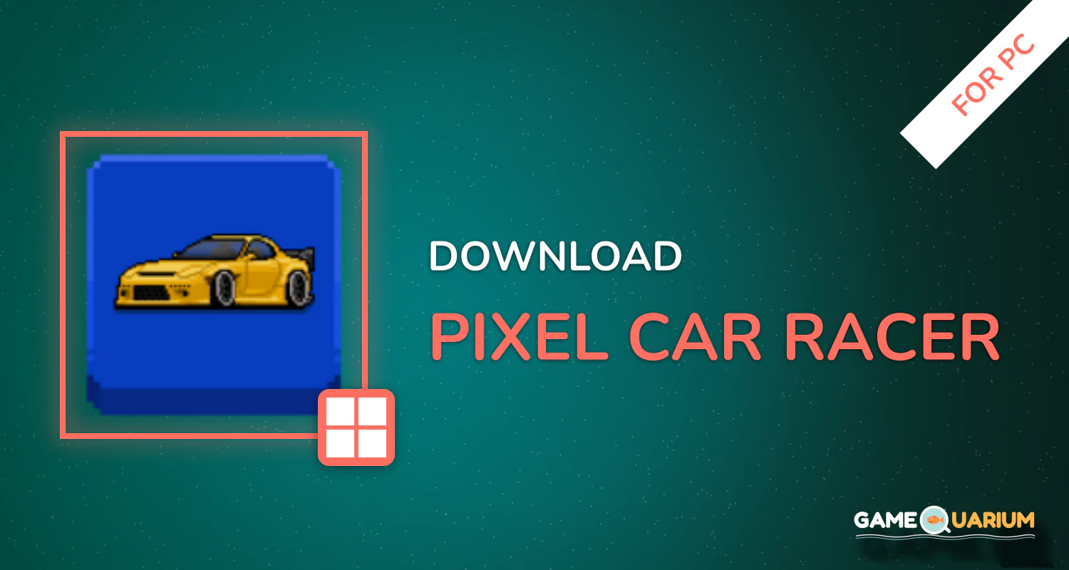Pixel Car Racer for PC