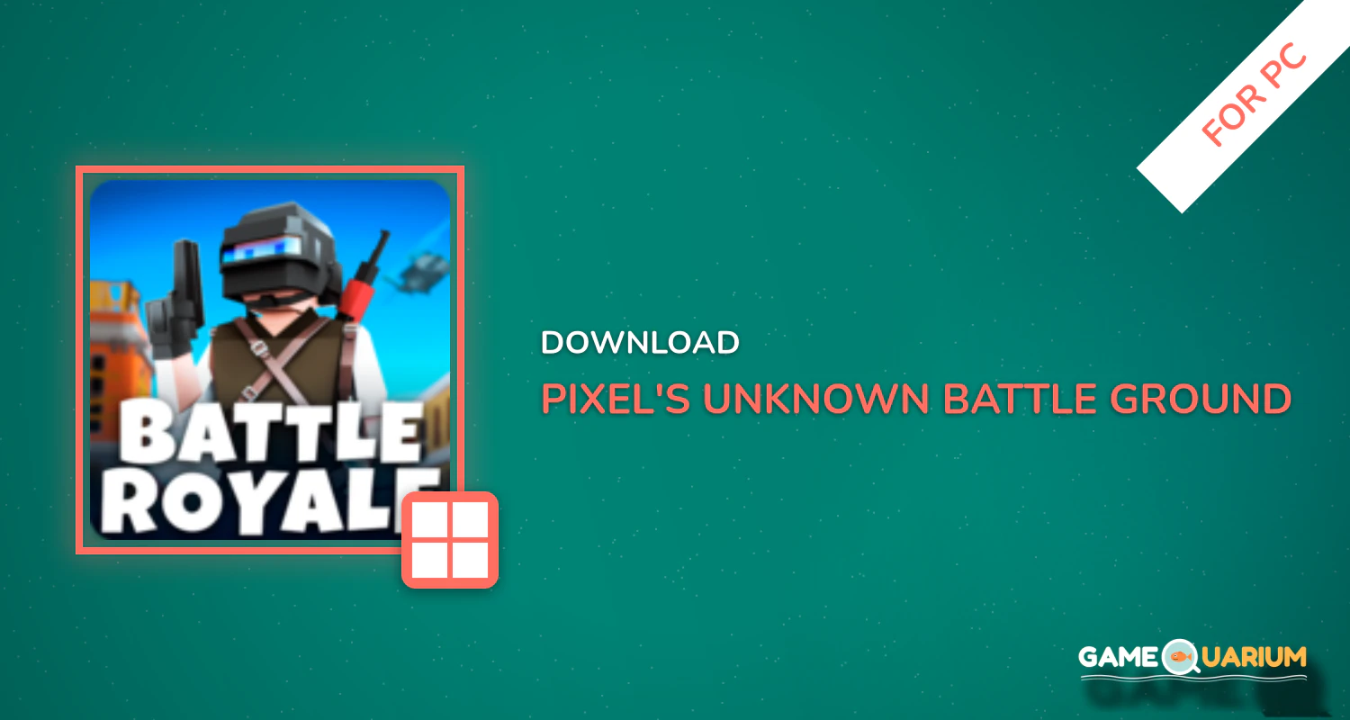 PIXEL'S UNKNOWN BATTLE GROUND for PC