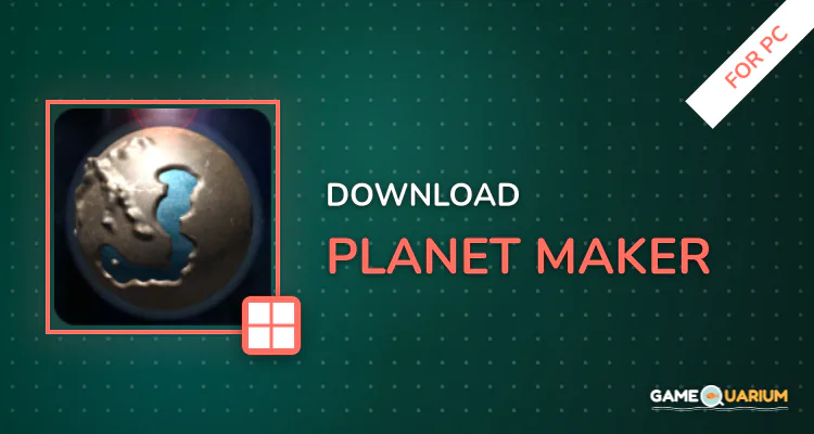 Planet Maker for PC Planet Maker for PC
