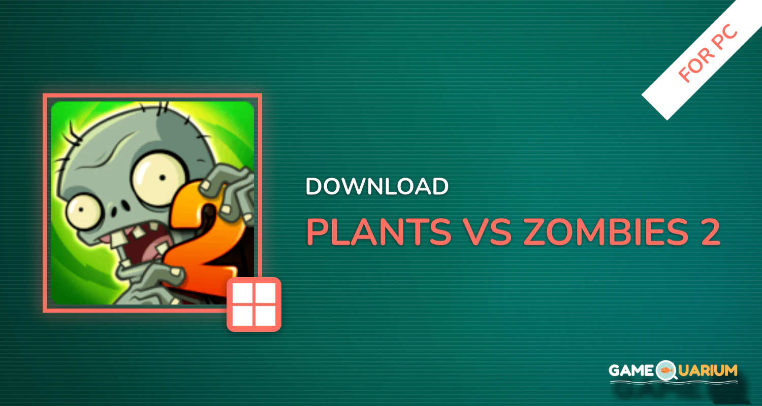 Plants vs. Zombies™ 2 for PC Plants vs. Zombies™ 2 for PC