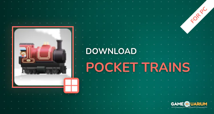 Pocket Trains for PC Pocket Trains for PC