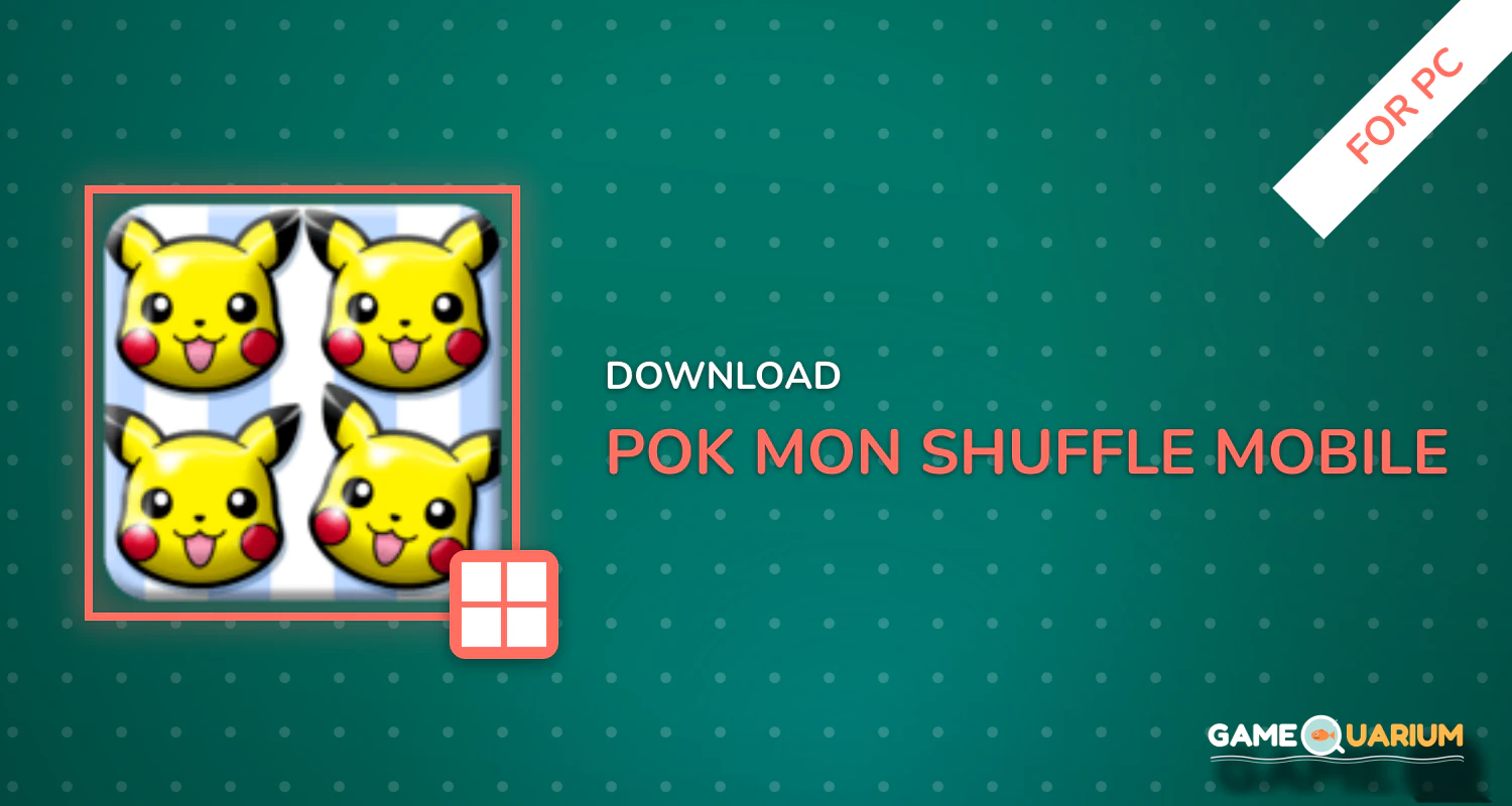 Pokémon Shuffle Mobile for PC