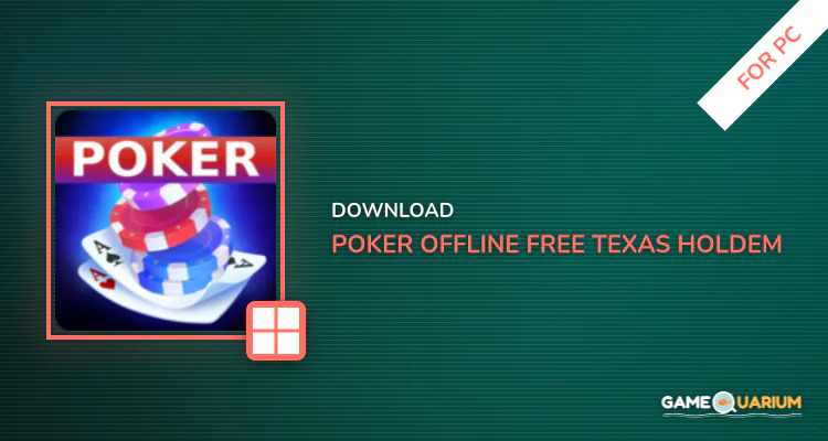 Poker Offline - Free Texas Holdem Poker Games for PC Poker Offline - Free Texas Holdem Poker Games for PC