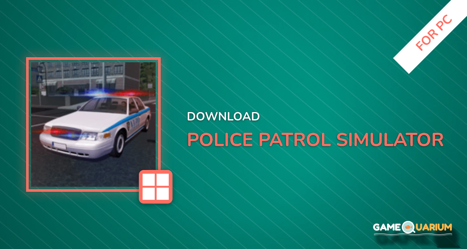 Police Patrol Simulator for PC