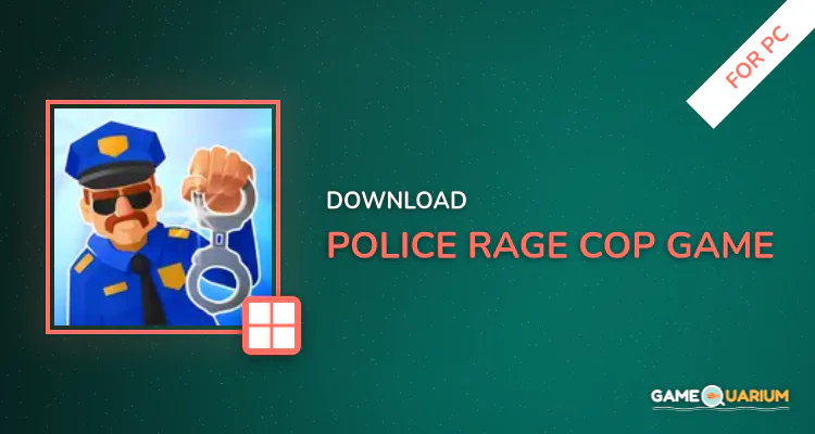 Police Rage: Cop Game for PC Police Rage: Cop Game for PC
