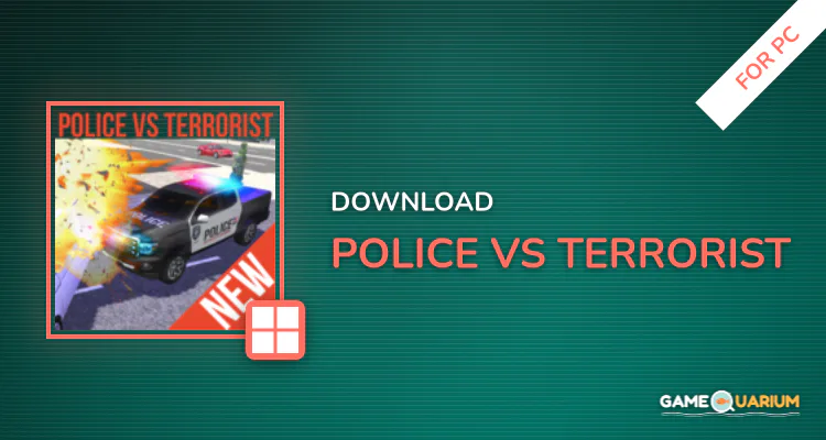 Police Vs Terrorist for PC