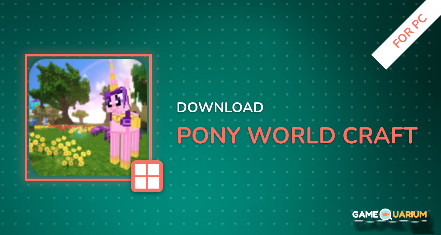 Pony World: Craft for PC Pony World: Craft for PC