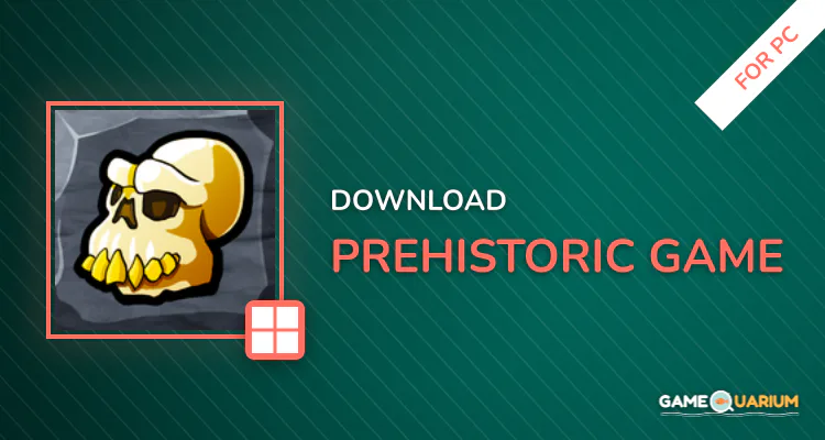Prehistoric Game for PC