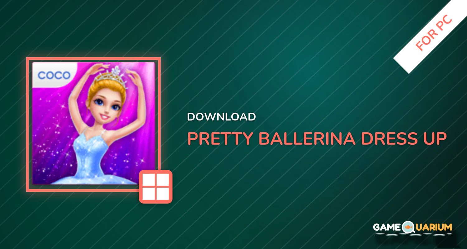 Pretty Ballerina - Dress Up in Style & Dance for PC