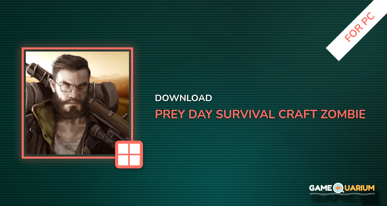 Prey Day: Survival - Craft & Zombie for PC Prey Day: Survival - Craft & Zombie for PC