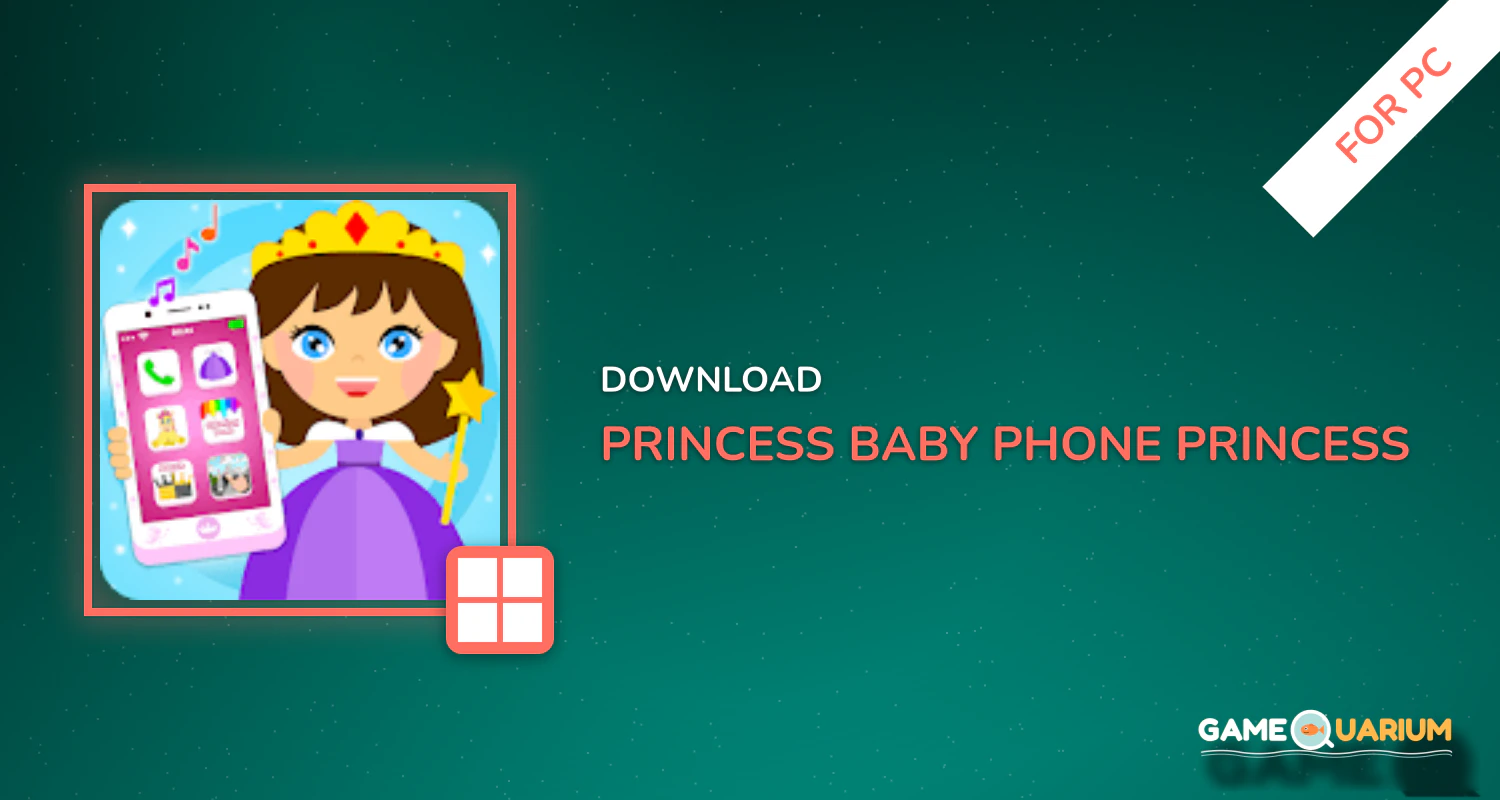Princess Baby Phone - Princess Games for PC Princess Baby Phone - Princess Games for PC