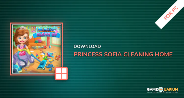 Princess Sofia Cleaning Home for PC